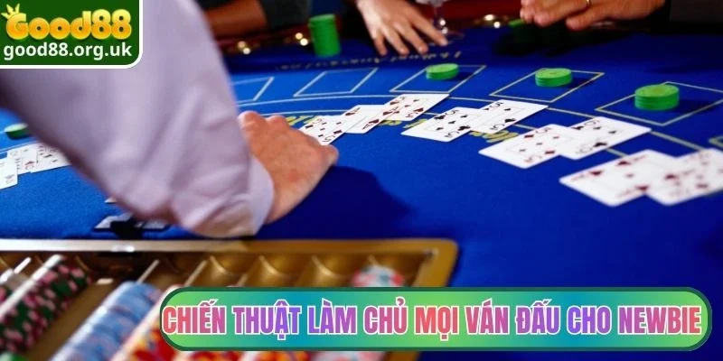 Xì Dách Good88 - Trò Chơi Đấu Bài Sinh Lời Cực Dễ Dàng 4 Chiến thuật làm chủ mọi ván đấu cho newbie